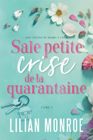 Lilian Monroe - Les canons de Heart's Cove, Tome 1 : Sale petite crise de la quarantaine